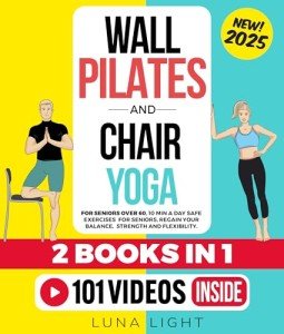 Wall Pilates & Chair Yoga for Seniors Over 60