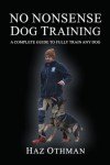 Dog Training Made Easy: Complete Guide for All Breeds