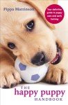 Puppy Care & Training: The Happy Puppy Handbook