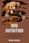 Dog Nutrition Guide: Feeding for Optimal Health