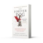 The Forever Dog: Bestselling Guide to Dog Care
