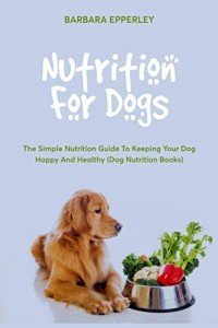 Simple Dog Nutrition Guide for a Happy Pup