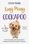 Easy Peasy Cockapoo: Your Guide to Happy Training