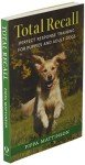 Total Recall: Training Guide for Dogs and Puppies