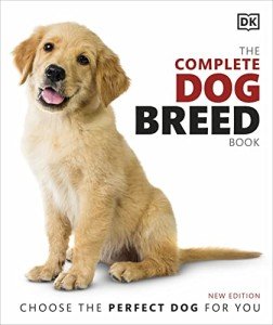 Find Your Perfect Dog: The Complete Breed Book