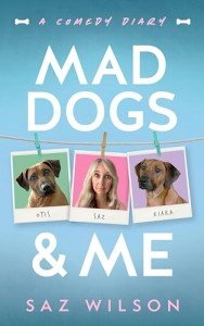 Mad Dogs & Me: A Hilarious Dog Book