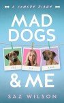 Mad Dogs & Me: A Hilarious Dog Book