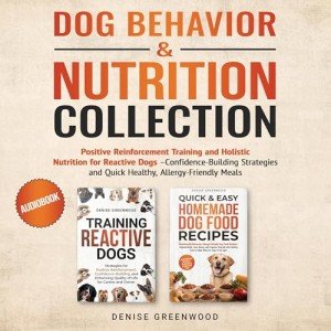 Dog Behavior & Nutrition: Training Tips and Healthy Meals