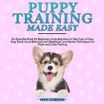 Puppy Training Made Simple: Beginner’s Guide