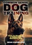 Balanced Dog Training: Create a Sociable Companion