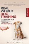 Real World Dog Training: Correction & Positive Methods