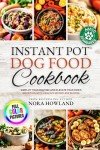 Easy Instant Pot Recipes for Happy, Healthy Dogs