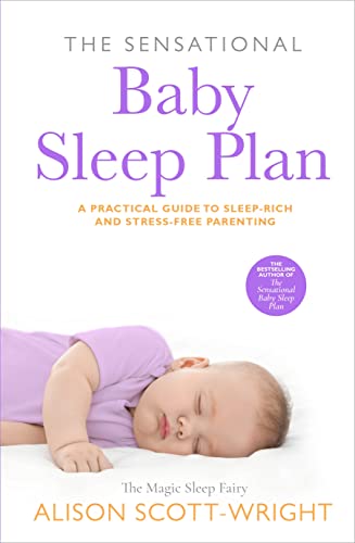 Sensational Baby Sleep Plan: Practical Guide by Alison Scott-Wright