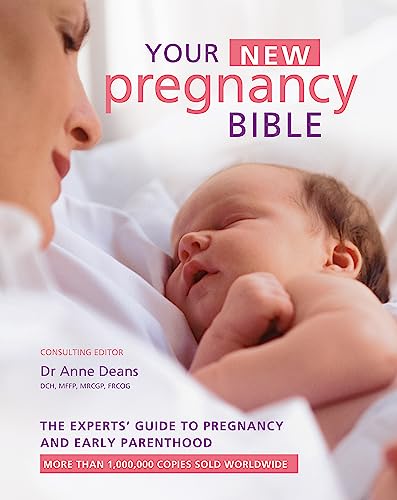 Experts' Guide to Pregnancy and Early Parenthood Bible