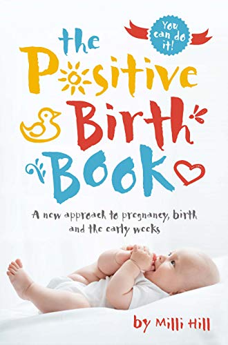 The Positive Birth Book for Pregnancy and Early Weeks