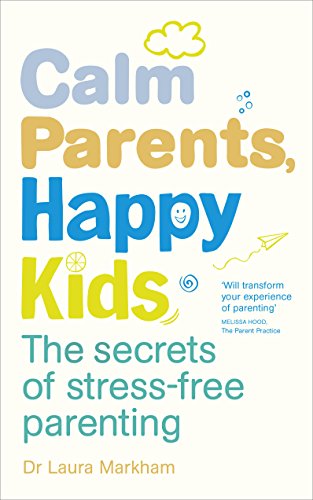 Stress-free Parenting: Secrets for Happy Parents and Kids