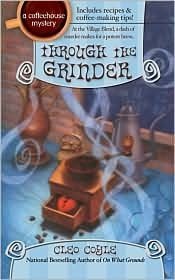 Through the Grinder: Coffeehouse Mystery Series Book 2