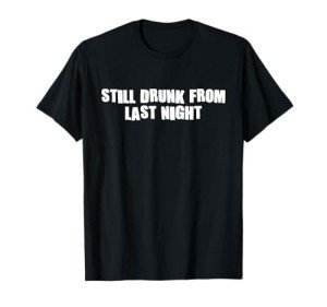 Funny Hangover Alcohol T-Shirt for Distillers