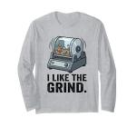 I Like The Grind Rock Tumbler Machine Lapidary Hobby Long Sleeve T-Shirt