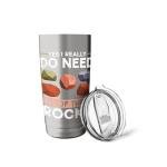 Lapidary Yes I Really Do Need All Of These Rocks Stainless Steel Insulated Tumbler