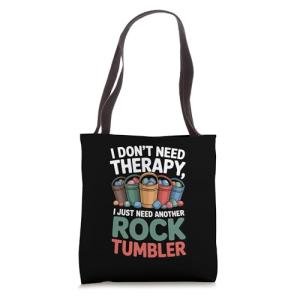 Rock Tumbler Therapy Rock Tumbling Hobby Lapidary Life Tote Bag