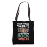 Rock Tumbler Therapy Rock Tumbling Hobby Lapidary Life Tote Bag