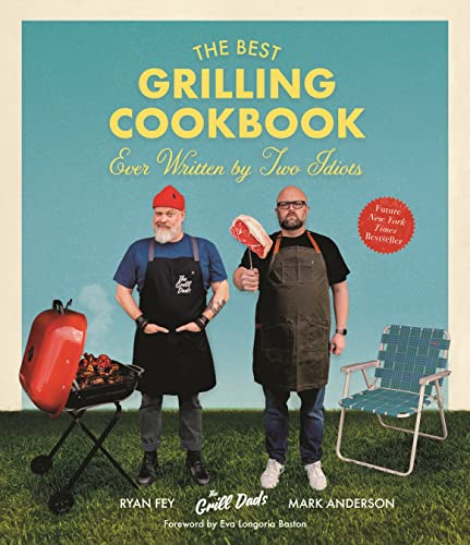The Ultimate Foolproof Grilling Cookbook