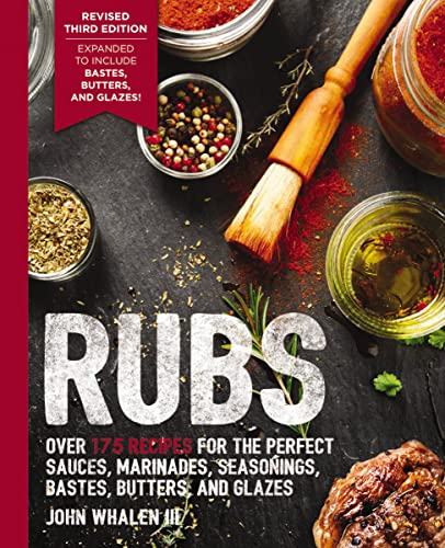 BBQ Rubs: Over 175 Recipes for Flavorful Grilling