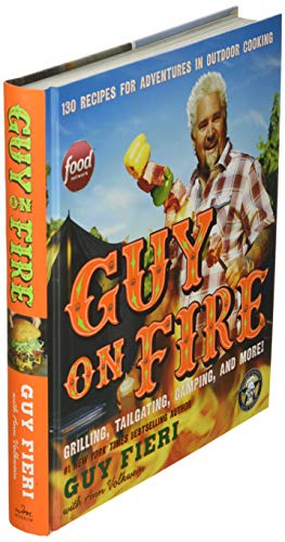 Outdoor Cooking Adventures: 130 Recipes in Guy on Fire