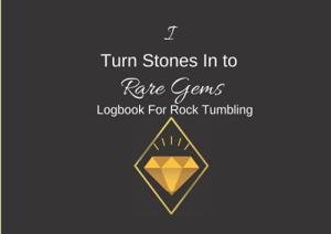 Rock Tumbling Logbook for Stone Transformations