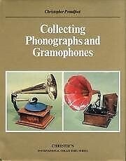 Collecting Phonographs and Gramophones by Christopher Proudfoot