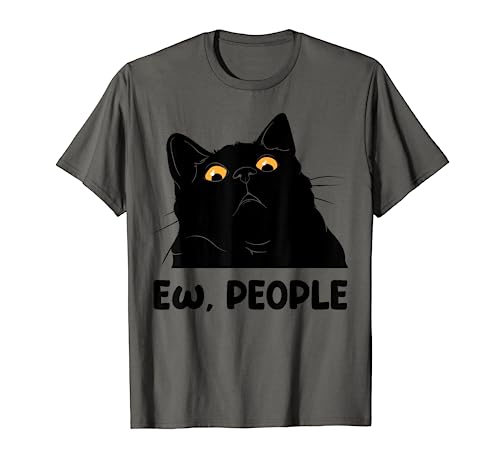 Ew people funny Black Cat lover for women men fun cat saying T-Shirt