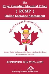 RCMP Entrance Assessment Prep Guide with Practice Tests