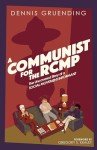 A Communist's Tale: RCMP Informant Revealed
