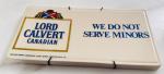 Lord Calvert Whiskey "No Minors" Porcelain Sign