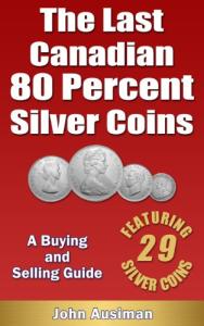The Last Canadian 80% Silver Coins Guide