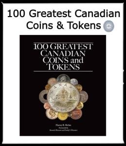 100 Greatest Canadian Coins & Tokens Reference Guide