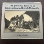Railroading in British Columbia: A Pictorial History