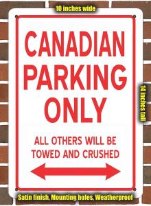 Canadian Parking Only Metal Sign - 10x14 inches