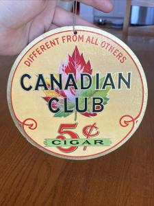 Vintage Canadian Club Cigar Round Sign - 9.1