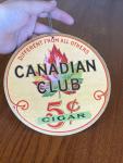 Vintage Canadian Club Cigar Round Sign - 9.1