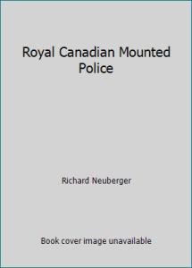 Royal Canadian Mounted Police Print by Neuberger
