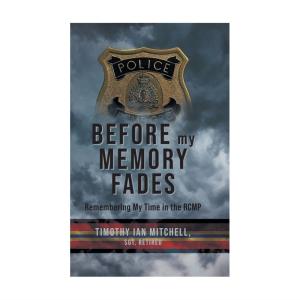 Before My Memory Fades: RCMP Memory Book