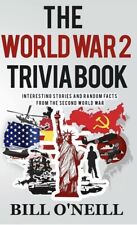 WW2 Trivia Book: Fascinating Stories, Random Facts