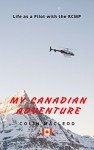Canadian Pilot Adventures in the RCMP