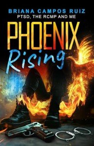 Phoenix Rising: My Journey with PTSD and RCMP