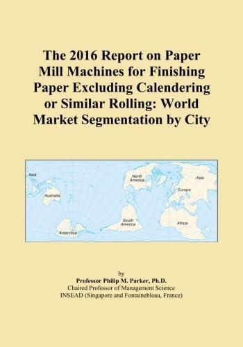 2016 Paper Mill Machines Market Report by City