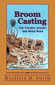 Broom Casting for Creative Jewelry and Metalwork