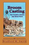 Broom Casting for Creative Jewelry and Metalwork