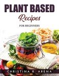Easy Plant-Based Recipes for Weight Loss Beginners